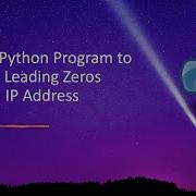 Write A Python Program To Remove Leading Zeros From An IP Address