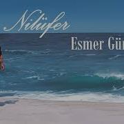 Nilüfer Esmer Günler Esmer Günler