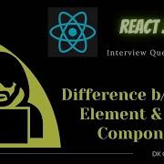 Element And Component In ReactJS Difference Between Element And Component Interview Questions