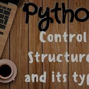 Python Tutorial 12 Control Structures Types Of Control Structures