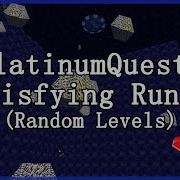 PlatinumQuest Satisfying Runs 8 Random Levels