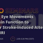 Sano Seminars Linking Eye Movements And Brain Function To Monitor Stroke InducedAlterations