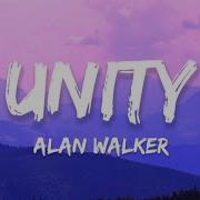 Alan Walker Unity Lyrics Ft Walkers