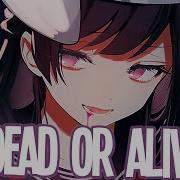 Nightcore Dead Or Alive Stileto Ft Madalen Duke Lyrics