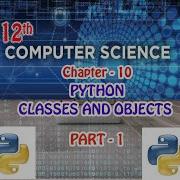 12th CS CHAPTER 10 PYTHON CLASSES AND OBJECTS PART 1