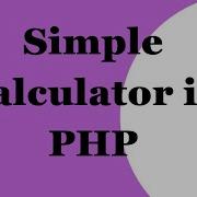 How To Create Simple Calculator In Php Html CSS