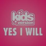 Kids Version Yes I Will Official Lyric Video