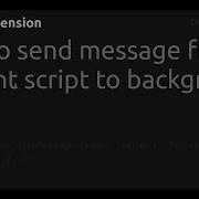 How To Send Message From Content Script To Background Script Chrome Extension