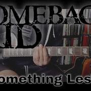 Comeback Kid Something Less Guitar Cover