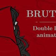 BRUTUS Double Life Pearl Animatic