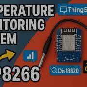 Build A Temperature Monitoring System With ESP8266 DS18B20 IoT With ThingSpeak Tutorial