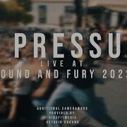 No Pressure 07 30 2022 Live Sound And Fury 2022