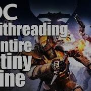 Multithreading The Entire Destiny Engine