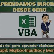 Aprendamos Macros Desde Cero P3 MsgBox InputBox Y Eventos VBA