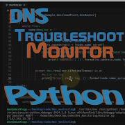 DNS Monitoring Troubleshooting In Python Better Than NSLookup