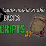 Game Maker Studio 2 Basics Scripts 2