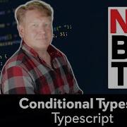 No BS TS 18 Conditional Types In Typescript
