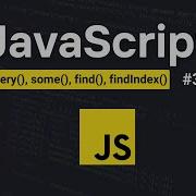 JavaScript Array Methods Every Some Find FindIndex 31