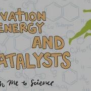 Activation Energy And Catalysts