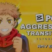 Aggressive Transitions Tutorial Like Blubz Dr1zzy In CapCut PC Anime AMV Tutorial 5