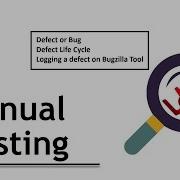 Part 9 Defect Life Cycle And Bugzilla Tool