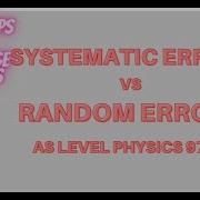 Systematic Errors Vs Random Errors AS Level Physics 9702