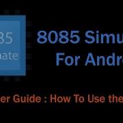8085 Simulator Ultimate Microprocessor Simulator For Android How To Use Tutorial