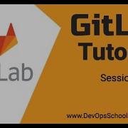 GitLab Tutorial GitLab Essential Tutorial For Beginners With Hands On Demo Session 02