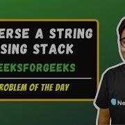 Reverse A String Using Stack GeeksForGeeks Problem Of The Day