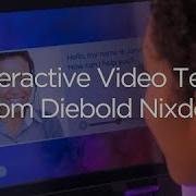 Introducing Interactive Video Teller From Diebold Nixdorf