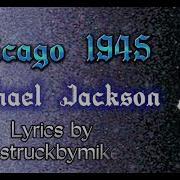 Michael Jackson Chicago 1945 Unofficial Lyric Video