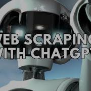Web Scraping With Python And ChatGPT