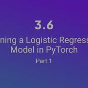 Unit 3 6 Training A Logistic Regression Model In PyTorch Part 1