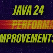Java 24 Performance Improvements Deprecations Inside Java Newscast 82