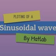 Plotting Sine Wave Using Matlab