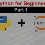 Python For Beginners Part 1 Jupyter Notebook