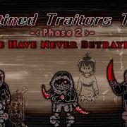 Unofficial PV Killer MTT Retaken Destined Traitors Triad Phase 2 We Have Never Betrayed
