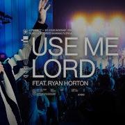 Use Me Lord VOUS Worship Ft Ryan Horton