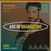 Saint Vitus Presents Age Of Quarantine 35 W Frank Turner 04 26 2020