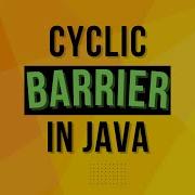 What Is CyclicBarrier In Java Complete Multithreading Tutorial Series Ep 21