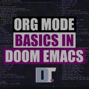 Org Mode Basics In Doom Emacs