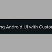 Tutorial Enhancing Android UI With Custom Views