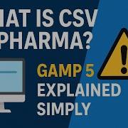 What Is CSV In Pharma GAMP 5 Explained Computer System Validation For Beginners I Validation