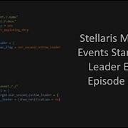 Stellaris Modding Tutorial Create Leaders Through Events 2 2
