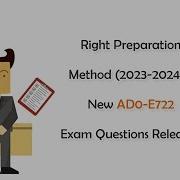 Right Preparation Method 2023 2024 New AD0 E722 Exam Questions Released