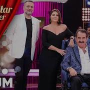 Şarkılar Bizi Söyler 18 Bölüm İbrahim Tatlıses Şarkıları Konuklar İbrahim Tatlıses Dilan Çıtak