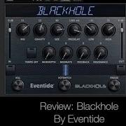 Обзор Blackhole от Eventide