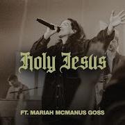 Holy Jesus Feat Mariah McManus Goss VOUS Worship