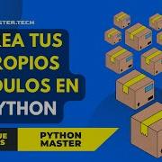 PYTHON Crear Y Utilizar Módulos Propios