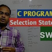 C PROGRAMMING Part 4 Selection Statements Switch